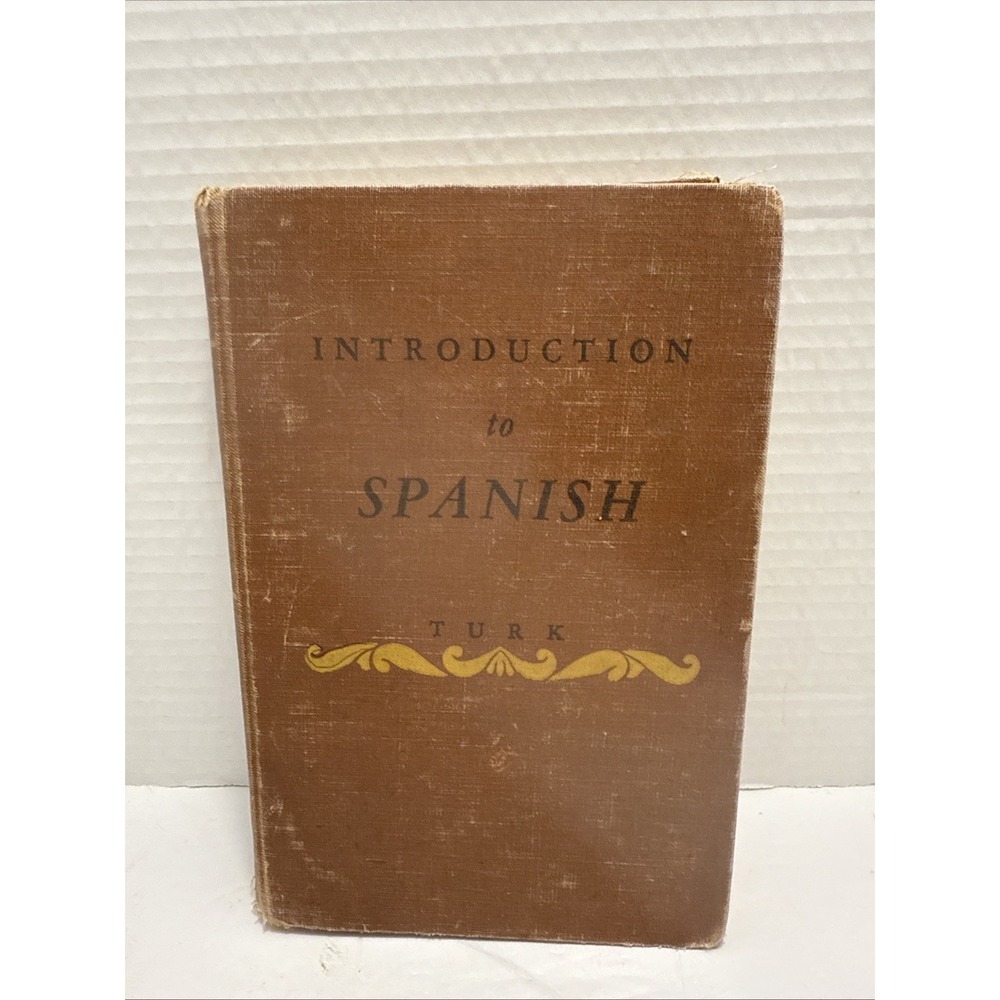 Introduction to Spanish Laurel Herbert Turk 1941 First Edition Heath